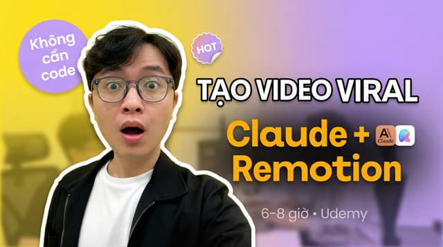 Khóa học Tạo Video Viral Bằng Claude + Remotion